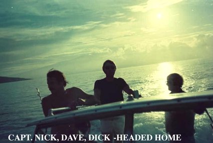 Captain Nick, Dave & Dick - Headed Home